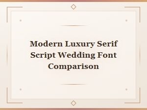 Modern Luxury Serif Script Wedding Font Comparison Guide