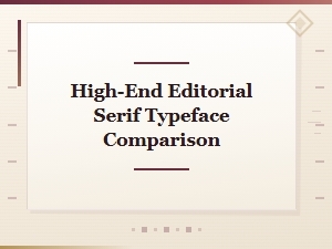 High-End Editorial Serif Typeface Comparison Guide