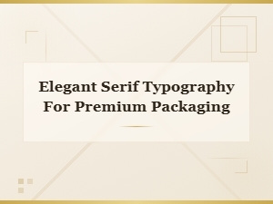 Elegant Serif Typography for Premium Packaging