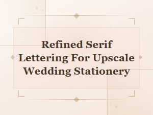 Elegant Serif Fonts for Upscale Wedding Stationery and Luxury Branding